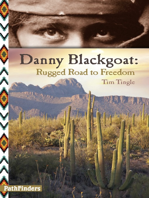 Title details for Danny Blackgoat: Rugged Road to Freedom by Tim Tingle - Available